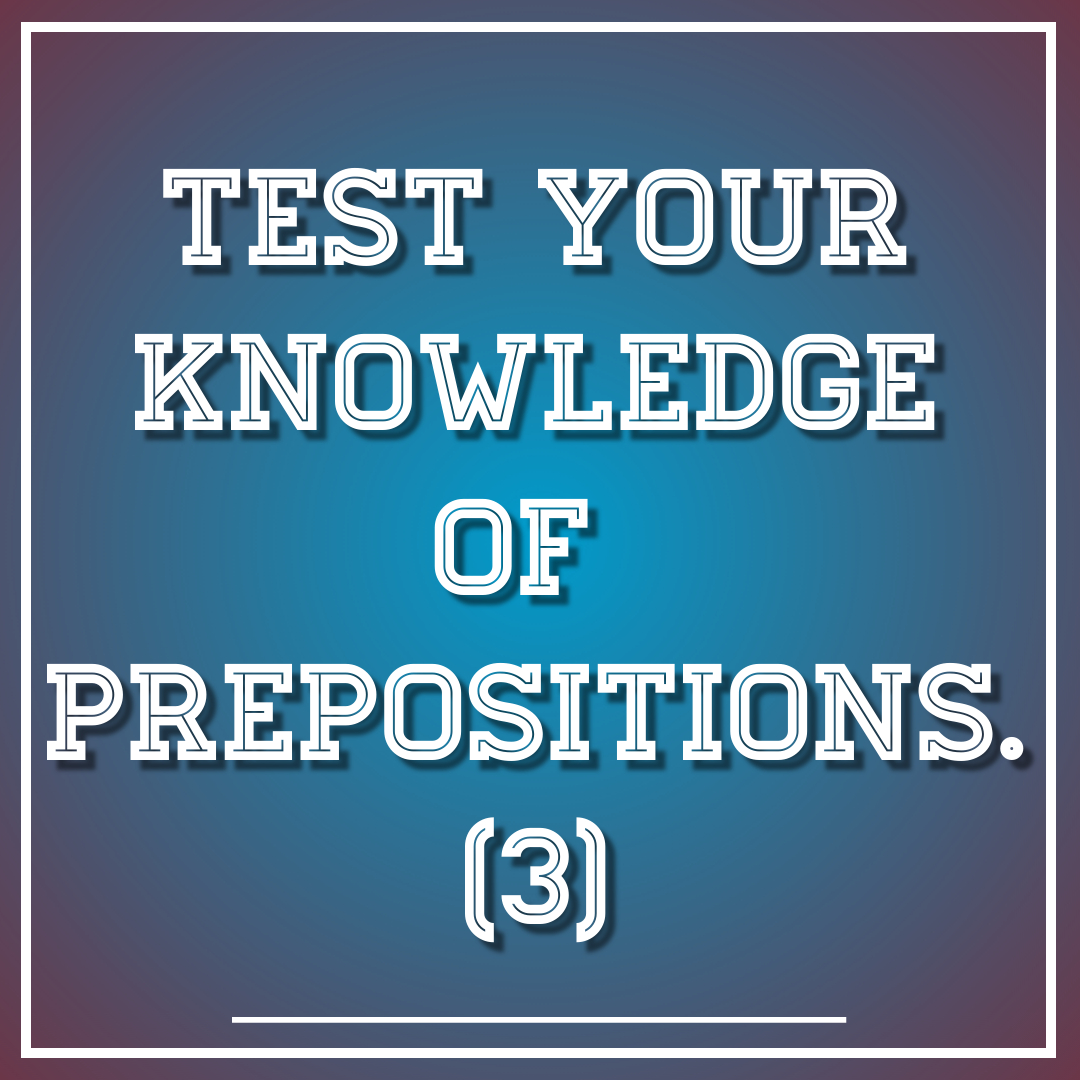 Prepositions (3)