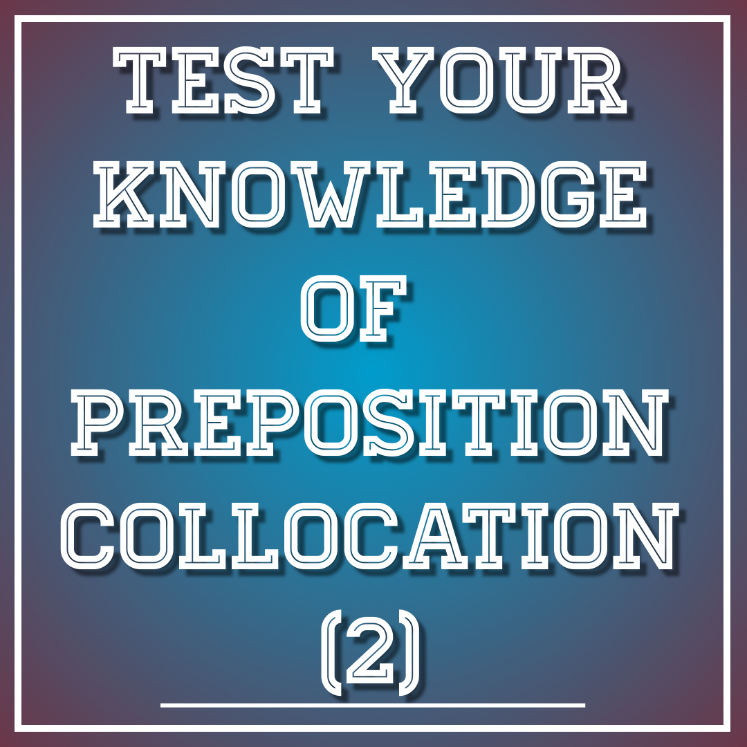 Preposition Collocation (2)