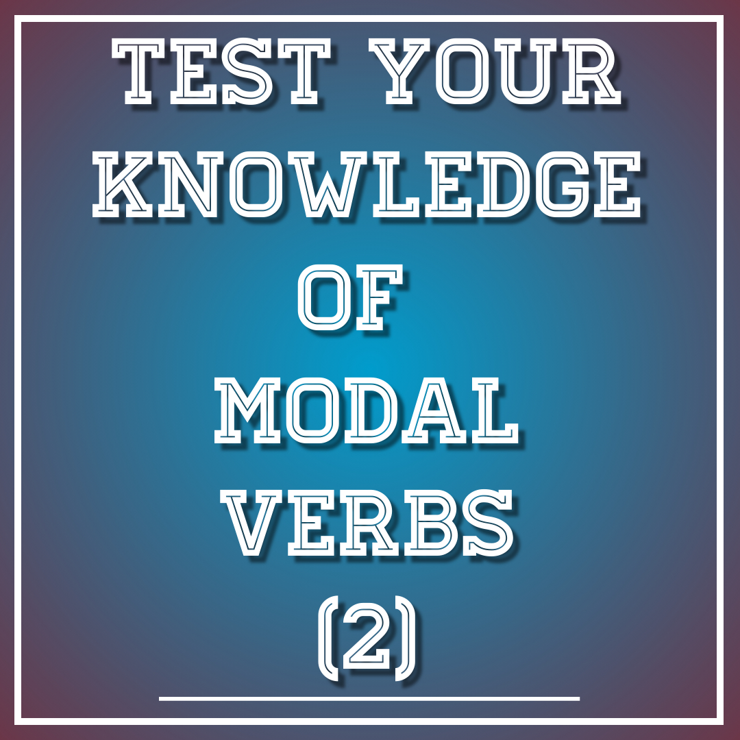 Modal verbs (2)