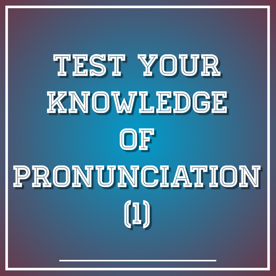 Pronunciation (1)