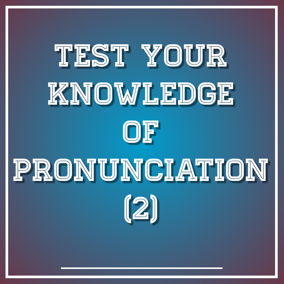 Pronunciation (2)