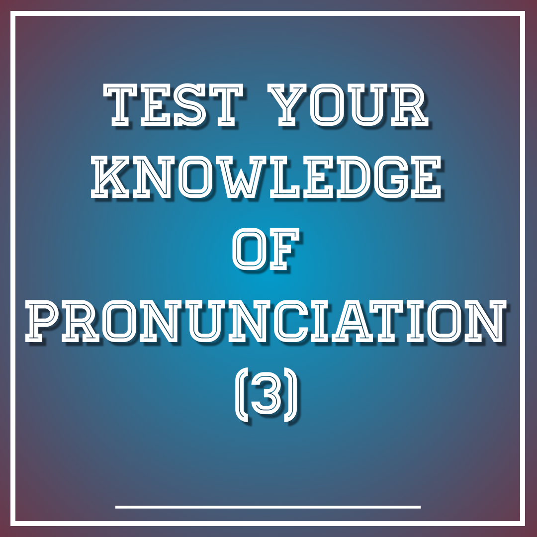 Pronunciation (3)