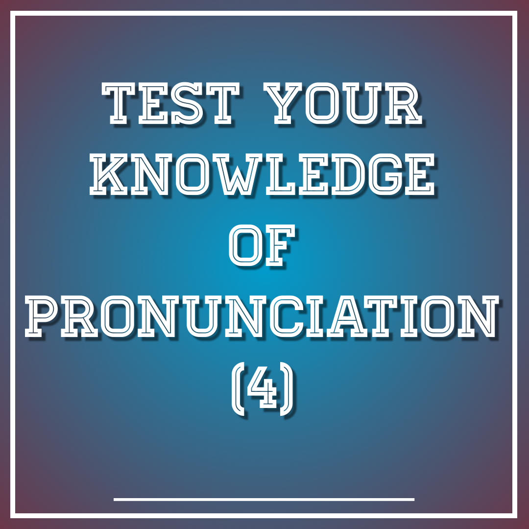Pronunciation (4)