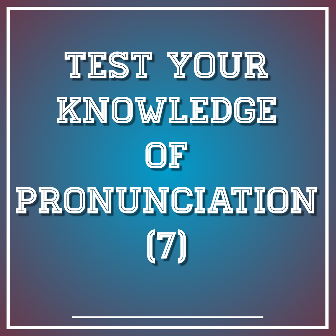 Pronunciation (7)