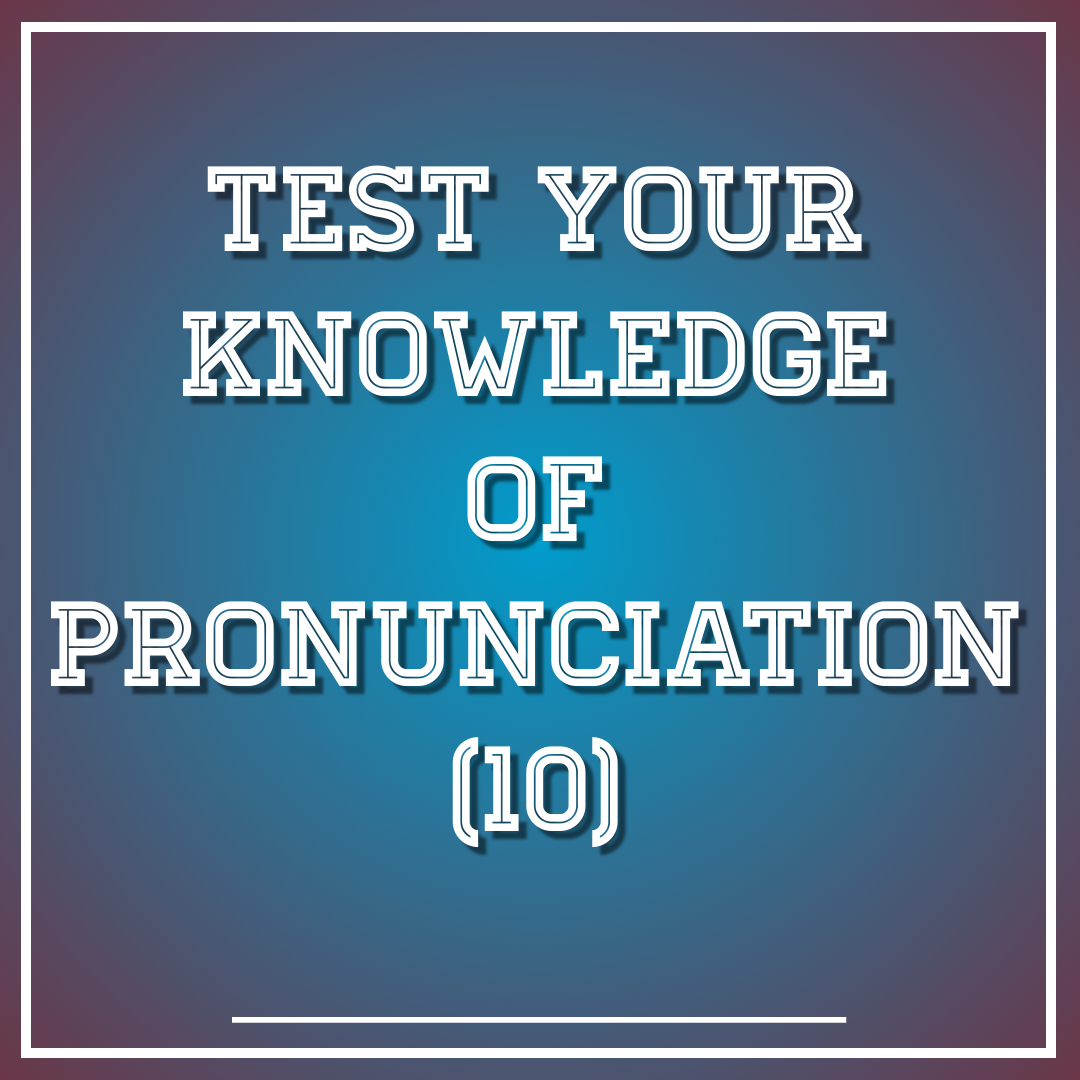 Pronunciation (10) 